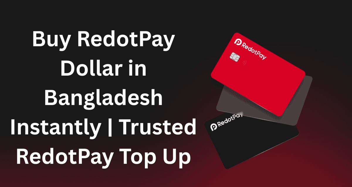 Buy RedotPay Dollar in Bangladesh Instantly | Trusted RedotPay Top Up