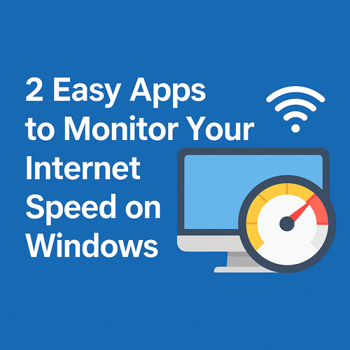 2 Easy Apps to Monitor Your Internet Speed on Windows